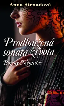 Prodloužená sonáta života Boženy Němcové - Anna Strnadová (2020, pevná)