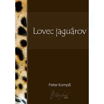 Kniha Lovec jaguárov - Peter Kompiš (E-Kniha)