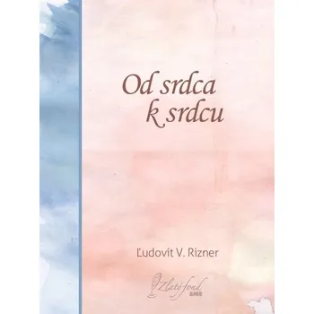 Kniha Od srdca k srdcu - Ľudovít Rizner (E-Kniha)