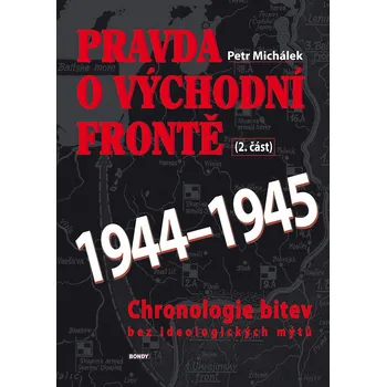 Pravda o východní frontě 1944-1945: 2. část - Petr Michálek (2019, pevná)