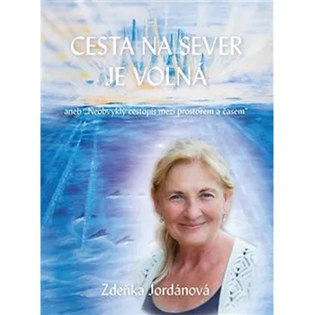 Cesta na sever je volná aneb "Neobvyklý…