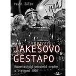 Jakešovo Gestapo: Komunistické mocenské…
