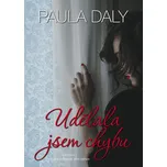 Udělala jsem chybu - Paula Daly (2019,…