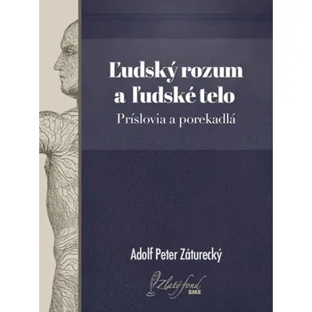 Kniha Ľudský rozum a ľudské telo. Príslovia a porekadlá - Peter Adolf Záturecký (E-Kniha)