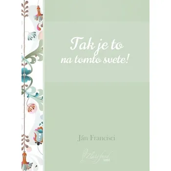 Kniha Tak je to na tomto svete! - Ján Francisci (E-Kniha)