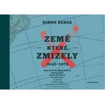 Země, které zmizely: 1840 - 1975 -…