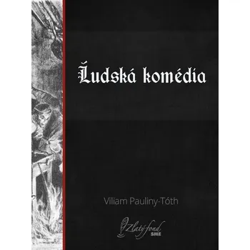 Kniha Ľudská komédia - Viliam Pauliny-Tóth (E-Kniha)