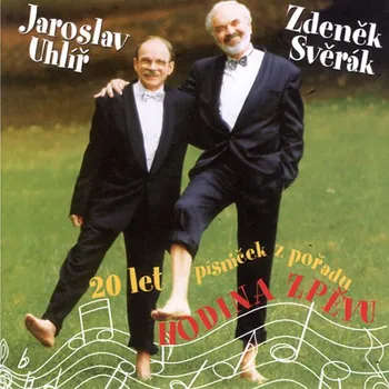 Česká hudba 20 let písniček z pořadu Hodina zpěvu - Jaroslav Uhlíř, Zdeněk Svěrák [2CD]