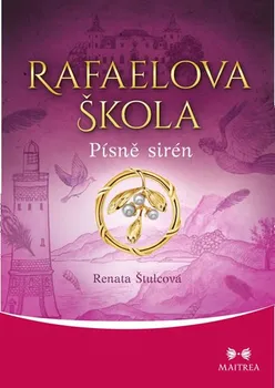 Rafaelova škola: Písně sirén - Renata Štulcová (2019, brožovaná)