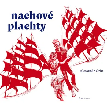 Nachové plachty - Alexandr Grin (2019,…