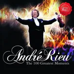 The 100 Greatest Moments - André Rieu…