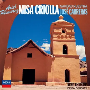 Zahraniční hudba Misa Criolla - José Carreras, Ariel Ramirez [CD]