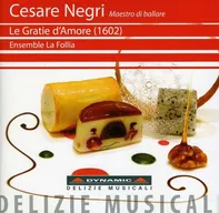 Cesare Negri: Le Gratie d'Amore 1602 - Ensemble La Follia [CD]