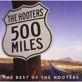Zahraniční hudba 500 Miles: The Best Of The Hooters - The Hooters [CD]