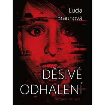 Děsivé odhalení - Lucie Braunová (2019,…