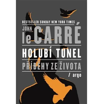 Literární biografie Holubí tunel: Příběhy ze života - John le Carré (2019, pevná)