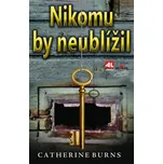 Nikomu by neublížil - Catherine Burns…