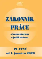 Zákonník práce s komentárom a judikatúrou platný od 1. januára 2020 - Nová Práca [SK] (2019, brožovaná)