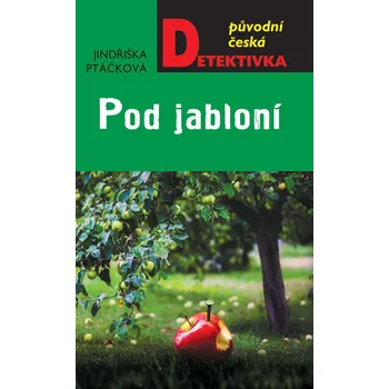 Pod jabloní - Jindřiška Ptáčková (2020, pevná vazba)