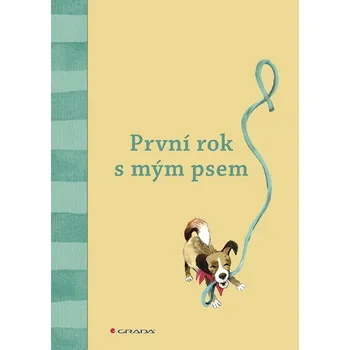 Chovatelství První rok s mým psem - Grada (2019, pevná)