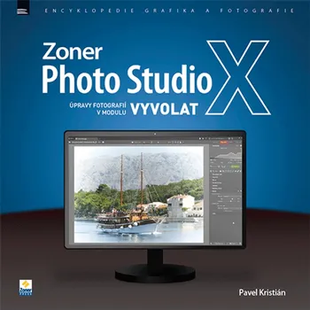 Zoner Photo Studio X: Úpravy fotografií v modulu Vyvolat - Pavel Kristián (2019, brožovaná)