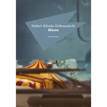 Blázen - Hubert Klimko-Dobrzaniecki Hubert (2019, brožovaná)
