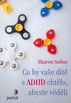 Co by vaše dítě s ADHD chtělo, abyste věděli - Saline Sharon (2019, brožovaná)