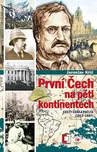 První Čech na pěti kontinentech: Cesty…