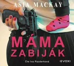Máma zabiják - Asia Mackay (čte Iva…