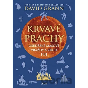 Krvavé prachy: Osedžské masové vraždy a zrod FBI - David Grann (2019, pevná)