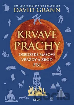 Krvavé prachy: Osedžské masové vraždy a zrod FBI - David Grann (2019, pevná)