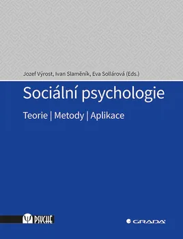 Sociální psychologie - Jozef Výrost, Ivan Slaměník, Eva Sollárová (2019, vázaná)