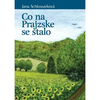 Poezie Co na Prajzske se stalo - Jana Schlossarková (2019, pevná)