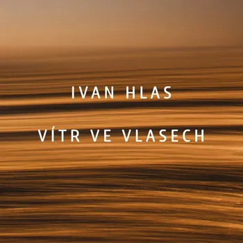 Česká hudba Vítr ve vlasech - Ivan Hlas [CD] (Digipack)