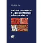 Pokroky v diagnostice a léčbě idiopatických střevních zánětů - Milan Lukáš a kol. (2019, vázaná)