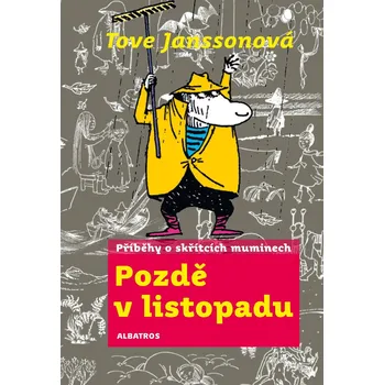 Pohádka Pozdě v listopadu - Tove Jansson (2020, vázaná)