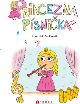 Princezna Písnička - František Zacharník (2019, pevná)