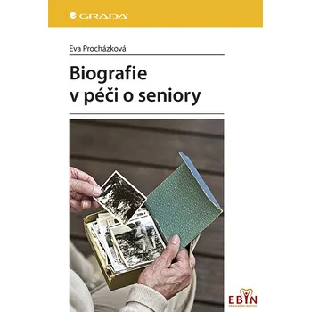 Biografie v péči o seniory - Eva Procházková (2019, brožovaná bez přebalu lesklá)