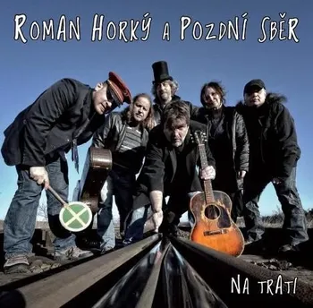 Česká hudba Na Trati - Roman Horký a Pozdní sběr [CD]
