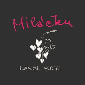 Česká hudba Miláčku - Karel Kryl [CD]
