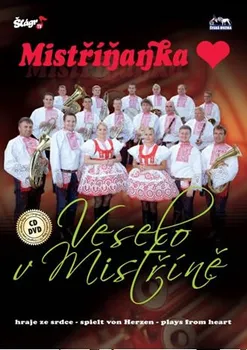 Česká hudba Veselo v Mistříně - Mistříňanka [CD + DVD]