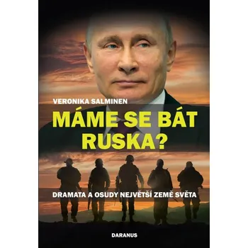 Máme se bát Ruska?: Dramata a osudy…