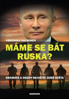 Máme se bát Ruska?: Dramata a osudy největší země světa - Veronika Salminen (2019, pevná)