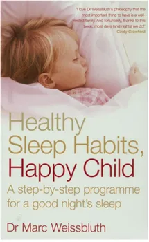 Healthy Sleep Habits, Happy Child: A Step-by-step Programme for a Good Night's Sleep - Marc Weissbluth [EN] (2005, paperback)