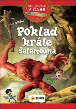 Cestovatelé v čase: Poklad krále Šalamouna - Nakladatelství SUN (2019, pevná bez přebalu lesklá)