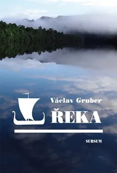 Řeka - Václav Gruber (2015, vázaná)