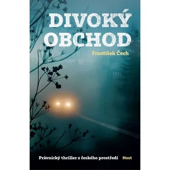 Divoký obchod - František Čech (2018, pevná s přebalem lesklá)