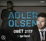 Oběť 2117 - Jussi Adler-Olsen (čte igor…