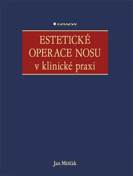 Estetické operace nosu v klinické praxi - Jan Měšťák (2019, pevná bez přebalu lesklá)