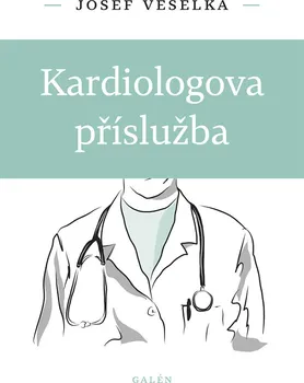 Kardiologova příslužba - Josef Veselka (2019, brožovaná bez přebalu lesklá)